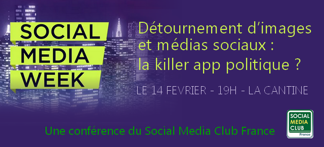 Détournement d’images et médias sociaux la killer app politique – social media club france – social media week